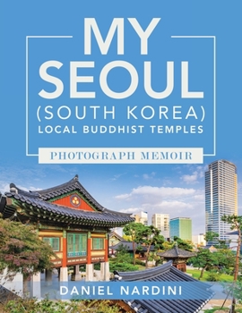 Paperback My Seoul (South Korea) Local Buddhist Temples Photograph Memoir Book