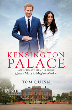Hardcover Kensington Palace: An Intimate Memoir from Queen Mary to Meghan Markle Book