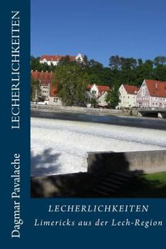 Paperback Lecherlichkeiten: Limericks aus der Lech-Region [German] Book