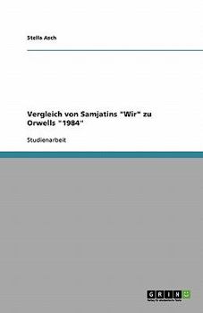 Paperback Vergleich von Samjatins "Wir" zu Orwells "1984" [German] Book