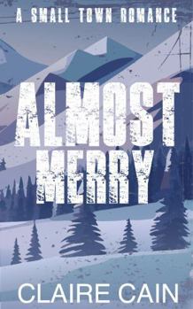Almost Merry: A Small Town Romance Novella