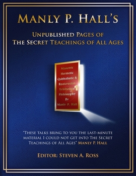 Paperback Manly P. Hall Unpublished Pages of The Secret Teachings pf All Ages Book