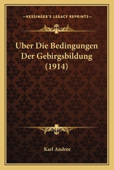 Paperback Uber Die Bedingungen Der Gebirgsbildung (1914) [German] Book