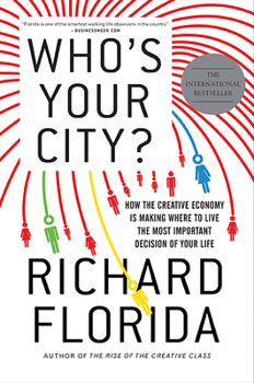 Paperback Who's Your City?: How the Creative Economy Is Making Where to Live the Most Important Decision of Your Life Book