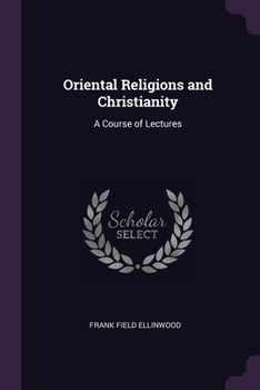 Paperback Oriental Religions and Christianity: A Course of Lectures Book