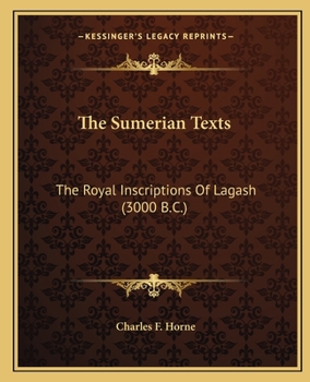 Paperback The Sumerian Texts: The Royal Inscriptions Of Lagash (3000 B.C.) Book