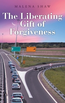 Paperback The Liberating Gift of Forgiveness Book