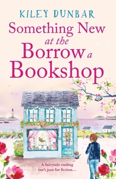 Something New at the Borrow a Bookshop - Book #3 of the Borrow A Bookshop