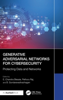 Hardcover Generative Adversarial Networks for Cybersecurity:: Protecting Data and Networks Book
