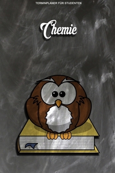 Terminplaner für Studenten - Chemie: Kalenderjahr 2020 von Januar bis Dezember - Organizer für das Studium. Taschenkalender, Planer, Wochenkalender, ... Studiumplaner. (German Edition)
