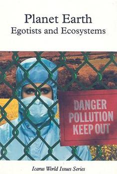 Hardcover Planet Earth: Egotists and Ecosystems Book