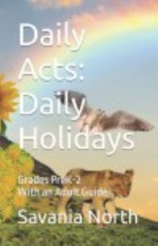 Paperback Daily Acts: Daily Holidays: Grades PreK-2 With an Adult Guide Book