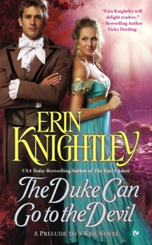 The Duke Can Go to the Devil - Book #3 of the Prelude to a Kiss