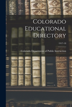 Paperback Colorado Educational Directory; 1917-18 Book
