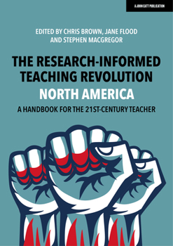 Paperback The Research-Informed Teaching Revolution - North America: A Handbook for the 21st Century Teacher Book