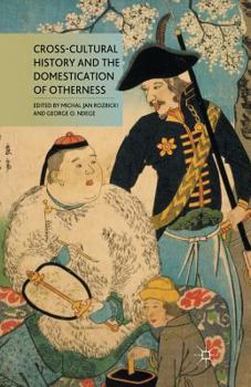 Paperback Cross-Cultural History and the Domestication of Otherness Book