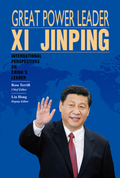 Hardcover Great Power Leader Xi Jinping: International Perspectives on China's Leader Book