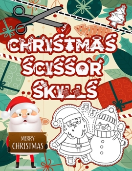 Paperback Christmas Scissor Skills: Fun and Easy activity book pages for kids, Age 4-8 Book