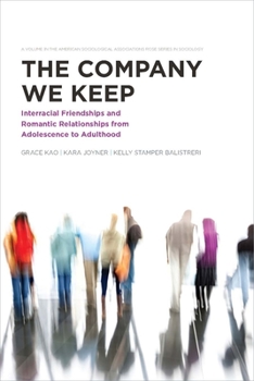 Paperback The Company We Keep: Interracial Friendships and Romantic Relationships from Adolescence to Adulthood Book