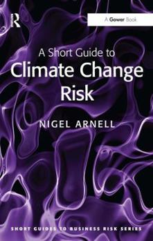 Paperback A Short Guide to Climate Change Risk Book