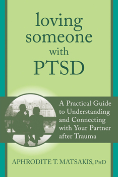 Paperback Loving Someone with PTSD: A Practical Guide to Understanding and Connecting with Your Partner After Trauma Book