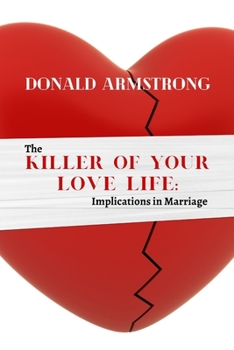 Paperback The Killer of Your Love Life: Implications in Marriage Book