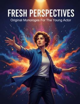 Paperback Fresh Perspectives: Original Monologues For The Young Actor Book
