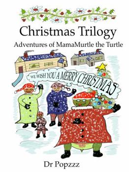 Christmas Trilogy Adventures of MamaMurtle the Turtle