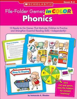 Paperback File-Folder Games in Color: Phonics: 10 Ready-To-Go Games That Motivate Children to Practice and Strengthen Essential Reading Skills--Independently! Book