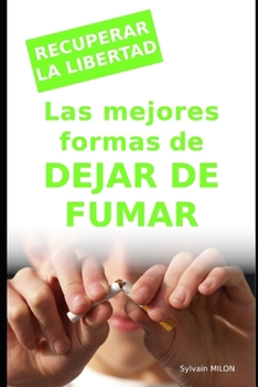 Recuperar la libertad: las mejores formas de dejar de fumar