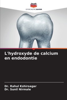 L'hydroxyde de calcium en endodontie