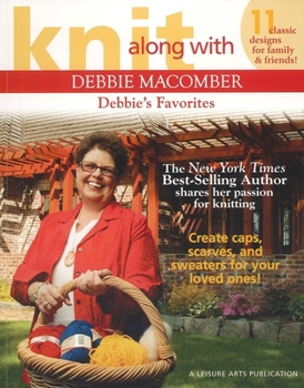 Knit Along With Debbie Macomber: Debbie's Favorites (Leisure Arts #4692)