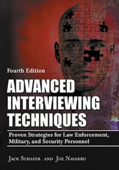 Paperback Advanced Interviewing Techniques: Proven Strategies for Law Enforcement, Military, and Security Personnel Book