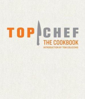 Hardcover Top Chef the Cookbook Book