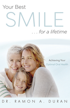 Paperback Your Best Smile...for a Lifetime: Achieving Your Optimal Health Book