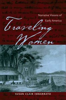 Hardcover Traveling Women: Narrative Visions of Early America Book