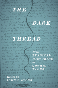 The Dark Thread : From Tragical Histories to Gothic Tales - Book  of the Early Modern Exchange