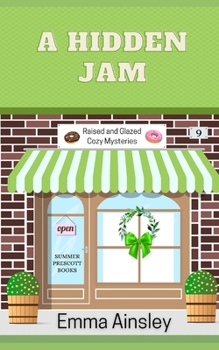 A Hidden Jam (Raised and Glazed Cozy Mysteries) - Book #9 of the Raised & Glazed
