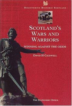 Paperback Scotland's Wars and Warriors: Winning Against the Odds Book