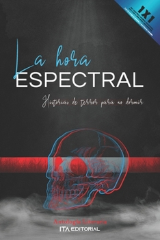 Paperback La hora espectral: Historias de terror para no dormir [Spanish] Book