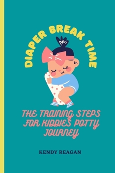 Paperback Diaper Break Time: The Training Steps for Kiddies Potty Journey. [Large Print] Book