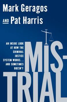 Hardcover Mistrial: An Inside Look at How the Criminal Justice System Works...and Sometimes Doesn't Book