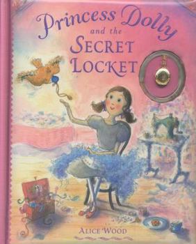 Hardcover Princess Dolly and the Secret Locket. Alice Wood Book