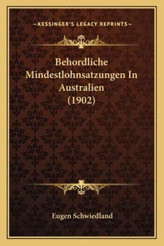 Paperback Behordliche Mindestlohnsatzungen In Australien (1902) [German] Book