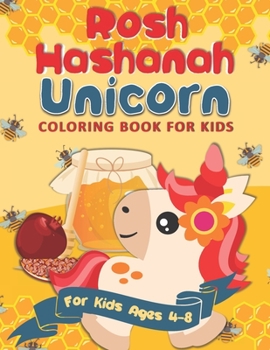 Paperback Rosh Hashanah Unicorn Coloring Book for Kids: A Rosh Hashanah Gift Idea for Kids Ages 4-8 A Jewish High Holiday Coloring Book for Children Book