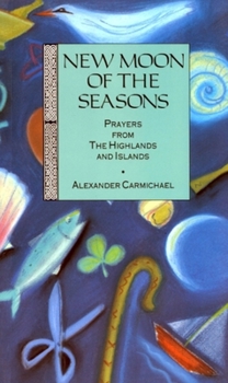 Paperback New Moon of the Seasons: Prayers from the Highlands & Islands Book