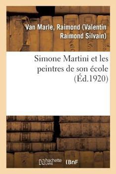 Paperback Simone Martini Et Les Peintres de Son École [French] Book