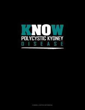 Paperback Know Polycystic Kydney Disease: Cornell Notes Notebook Book
