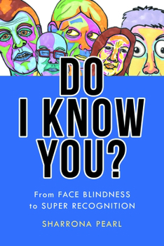 Paperback Do I Know You?: From Face Blindness to Super Recognition Book