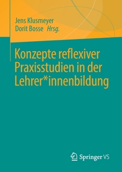Paperback Konzepte Reflexiver Praxisstudien in Der Lehrer*innenbildung [German] Book
